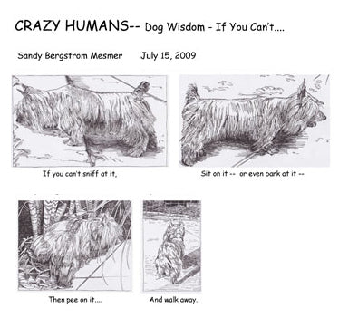 Crazy Humans -- Dog Wisdom - If You Can't......